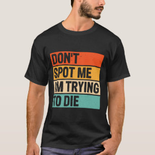 T-shirt Ne me repérez pas J'essaie de mourir Gym Workout 6