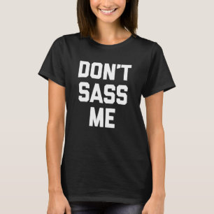 T-shirt Ne Me Réponds Pas - Drôle de Dicton Humour Sarcast