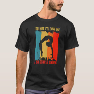 T-shirt Ne Me Suis Pas Gymnastique Drôle Gymnaste Femme