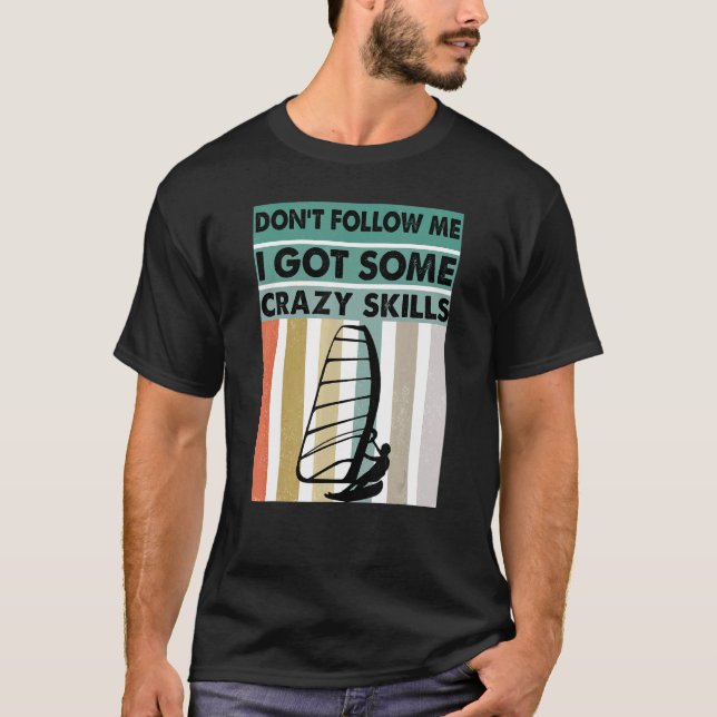 T-shirt Ne Me Suis Pas J'Ai Des Compétences Fous - Windsur (Devant)