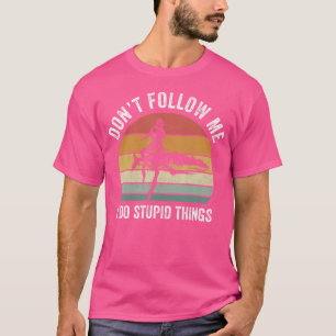 T-shirt Ne Me Suis Pas Je Fais Des Choses Stupides Drôle S