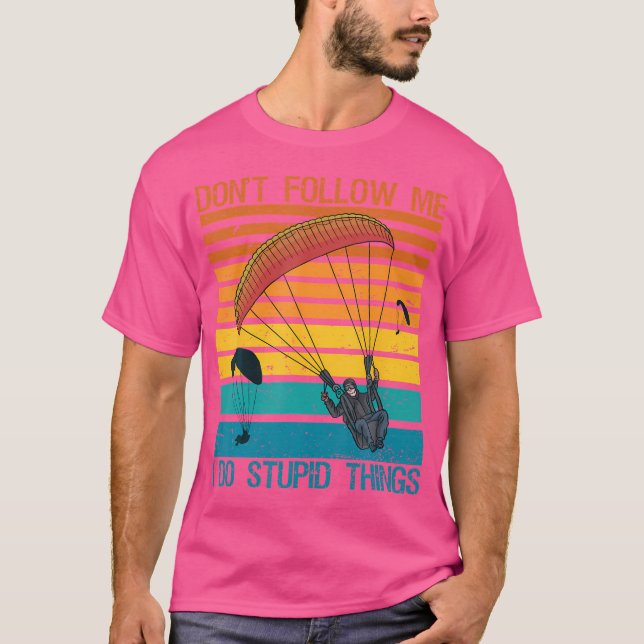 T-shirt Ne Me Suis Pas Je Fais Des Choses Stupides Sky Div (Devant)
