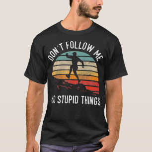 T-shirt Ne Me Suis Pas Je Fais Des Choses Stupides Trail R