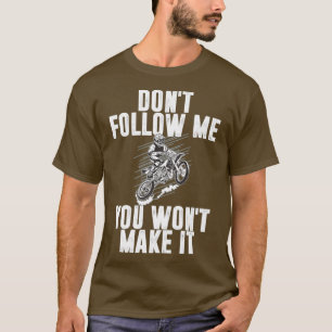 T-shirt Ne Me Suis Pas Vous Ne Le Rendrez Pas Drôle Motocr