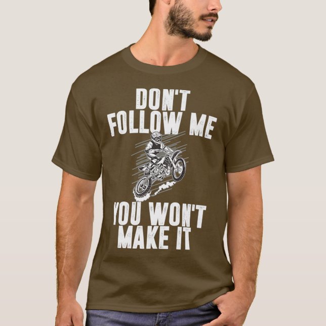 T-shirt Ne Me Suis Pas Vous Ne Le Rendrez Pas Drôle Motocr (Devant)