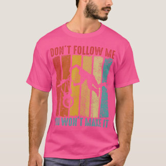 T-shirt Ne Me Suis Pas Vous Ne Rendrez Pas Drôle Le Vélo B