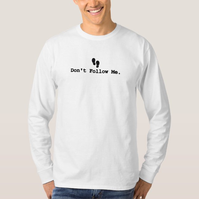 T-shirt Ne me suivez pas (Devant)