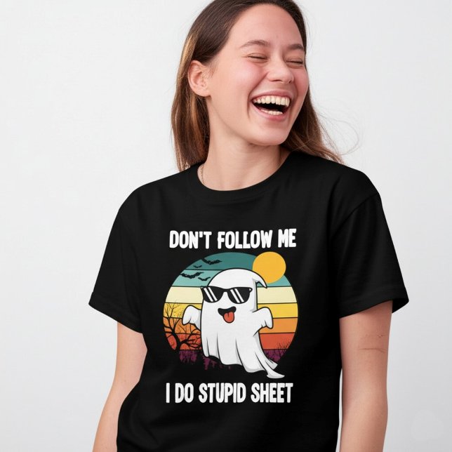 T-shirt Ne me suivez pas Je fais de la feuille Stupide Gho (Créateur téléchargé)