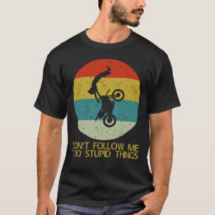 T-shirt ne me suivez pas je fais des bêtises