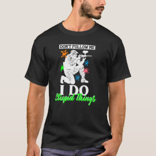 T-shirt Ne me suivez pas Je fais des choses stupides Équip