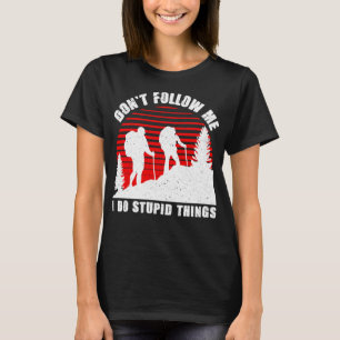 T-shirt Ne me suivez pas, je fais des choses stupides, le
