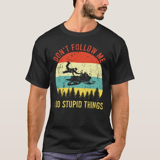 T-shirt Ne me suivez pas Je fais des choses stupides Moton (Devant)