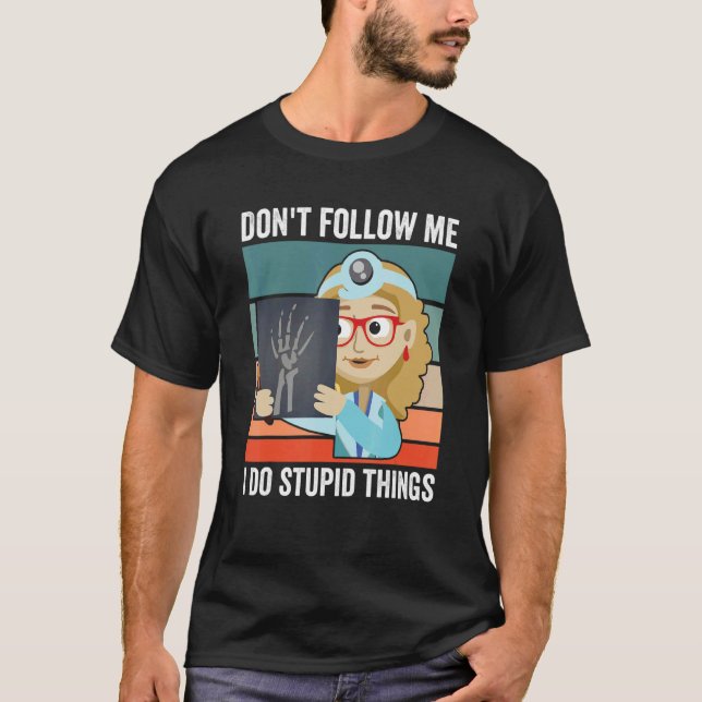 T-shirt Ne me suivez pas Je fais des choses stupides Radio (Devant)