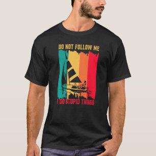 T-shirt Ne me suivez pas Je fais des choses stupides Rétro