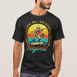 T-shirt Ne me suivez pas Je fais des choses stupides Skate