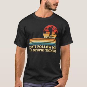 T-shirt Ne me suivez pas Je fais des choses stupides Vinta