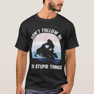 T-shirt Ne Me Suivez Pas Motoneige Lover Riders
