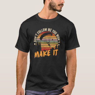T-shirt Ne me suivez pas Vous ne réussirez pas Chute libre