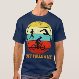 T-shirt Ne me suivez Sport Triathlon Triathlon Triathlon T