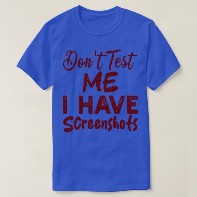 T-shirt ne me testez pas j'ai des captures d'écran 1 (Design devant)