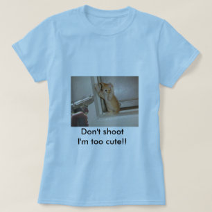 T-shirt Ne me tirez pas suis trop mignon ! !