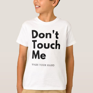 T-shirt Ne me touche pas, lave-toi la main