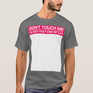 T-shirt Ne me touchez pas Je ne suis pas si drôle Auto Sar