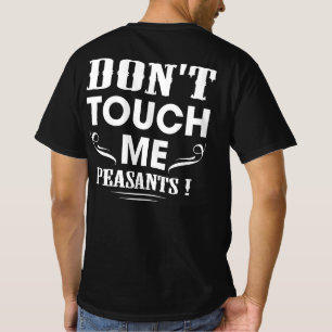 T-shirt "Ne me touchez pas, paysans !" Festival Renaissanc