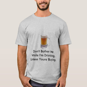T-shirt Ne me tracassez pas tandis que je bois, l'ONU…
