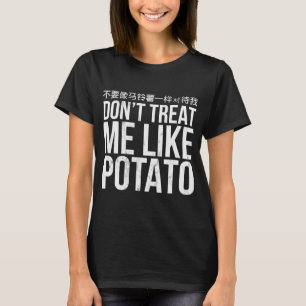 T-shirt Ne Me Traitez Pas Comme De La Pomme De Terre Engri