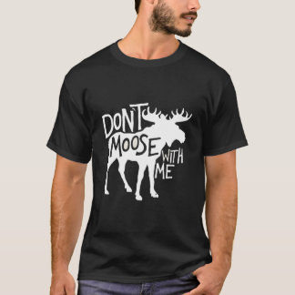 T-shirt Ne Mêlez Pas Élan Avec Moi Élan Incroyable