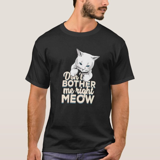 T-shirt Ne m'embête pas juste pour un chat (Devant)