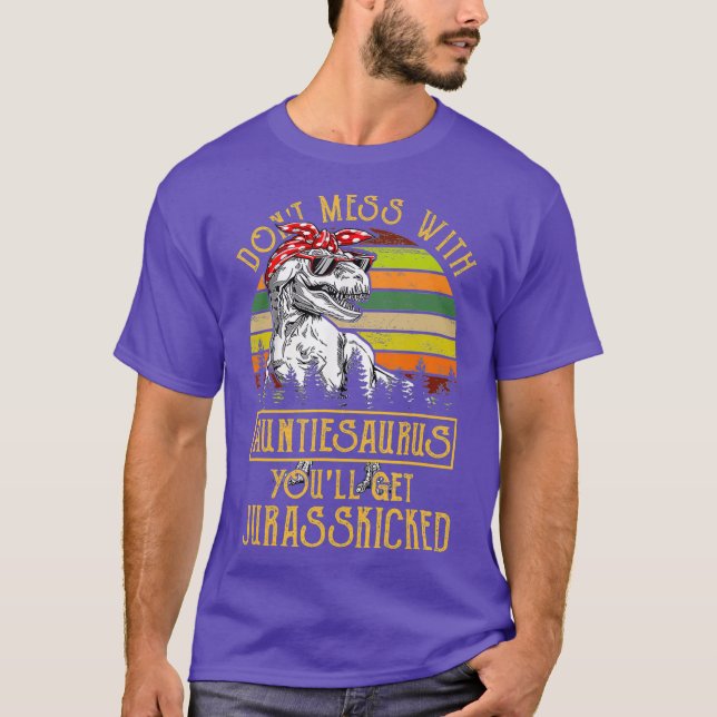 T-shirt Ne Mess Avec Auntiesaurus Vous Obtiendrez (Devant)