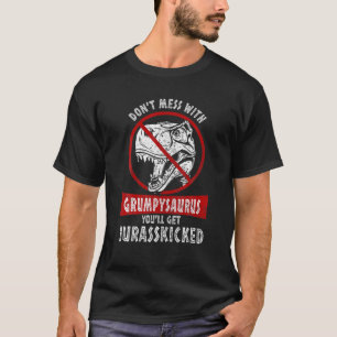 T-shirt Ne Mess Avec Grumpysaurus Youll Obtenir Jurassick