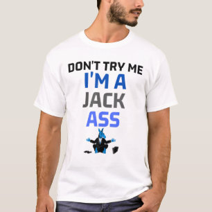 T-shirt Ne m'essayez pas Je suis une Jackass Drôle Drôle D