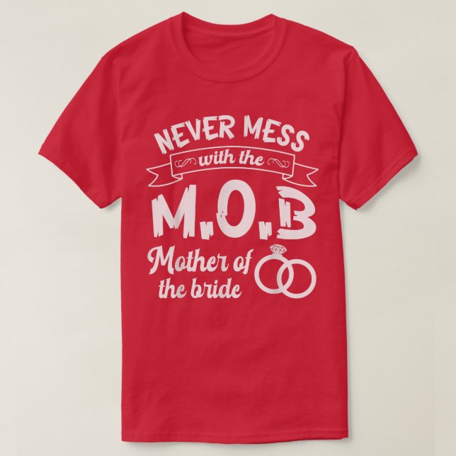 T-shirt Ne Met Jamais Mess Avec La Mère De La FEMME De L'É (Design devant)