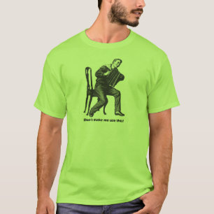 T-shirt Ne m'incitez pas à employer ceci ! (Accordéon)