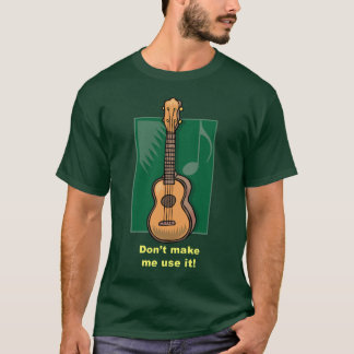 T-shirt Ne m'incitez pas à l'employer ! (Ukulélé)