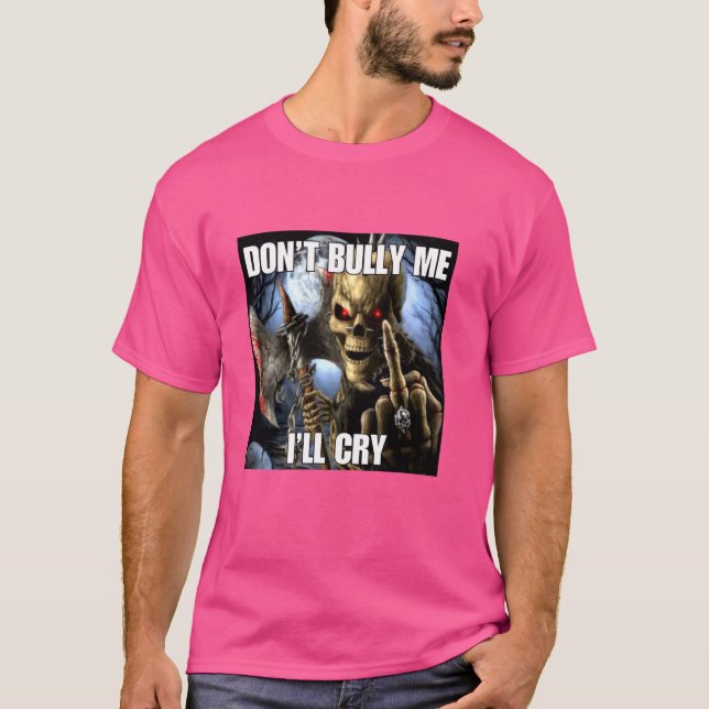 T-shirt Ne m'intimide pas, je pleurerai des cringes drôles (Devant)