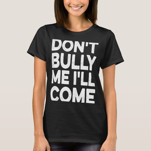 T-shirt Ne m'intimide pas, je viendrai (Devant)