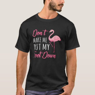 T-shirt Ne m'oblige pas à poser mon pied Flamant rose