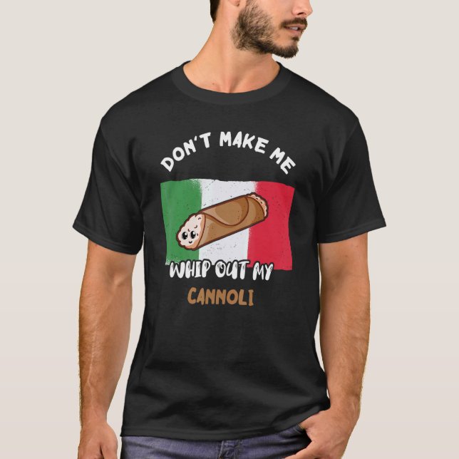 T-shirt Ne m'oblige pas à sortir mon Cannoli drapeau itali (Devant)