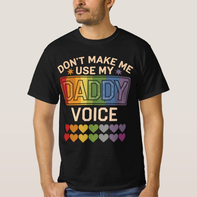 T-shirt Ne m'oblige pas à utiliser Daddy Voice Gay Rainbow (Devant)