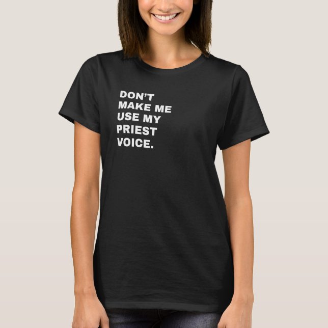T-shirt Ne m'oblige pas à utiliser ma chemise vocale de pr (Devant)
