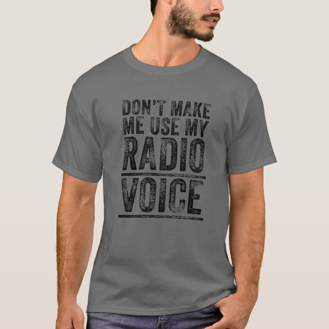 T-shirt Ne m'oblige pas à utiliser ma radio Voice drôle Vi (Devant)
