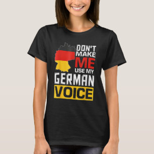 T-shirt Ne m'oblige pas à utiliser ma voix allemande Allem
