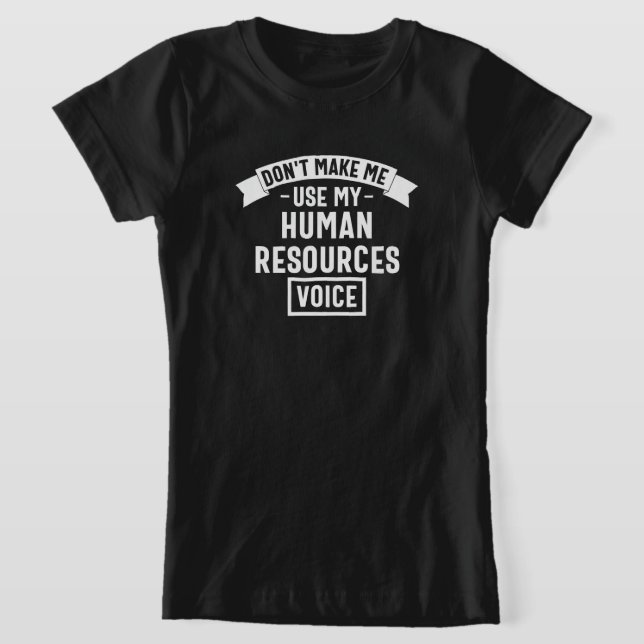 T-Shirt ne m'oblige pas à utiliser ma voix d'hr, mon trava (Poser)