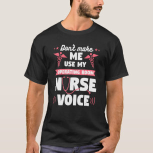 T-shirt Ne m'oblige pas à utiliser ma voix d'infirmière de