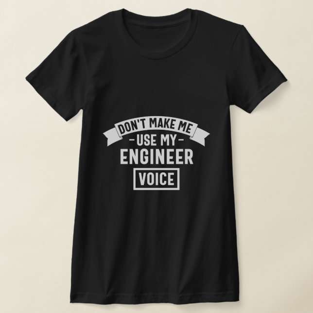 T-shirt ne m'oblige pas à utiliser ma voix d'ingénieur (Poser)