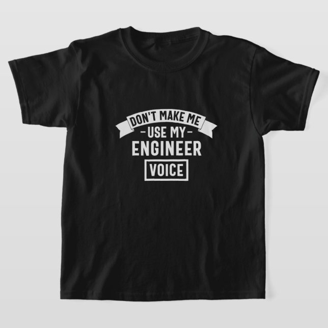 T-shirt ne m'oblige pas à utiliser ma voix d'ingénieur (Poser)
